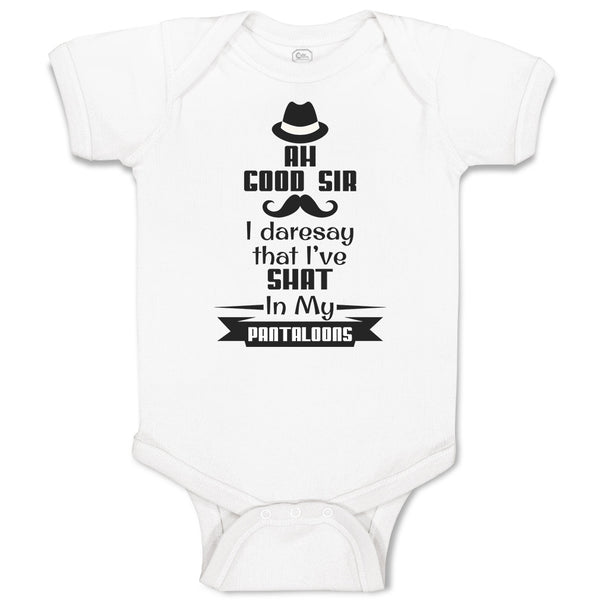 Baby Clothes Ah Sir Daresay I'Ve Shat My Pantaloons Funny Mustache Cotton