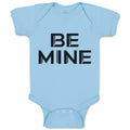 Baby Clothes Be Mine Unique Letters for Valentine's Baby Bodysuits Cotton