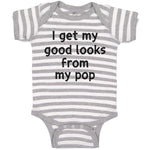 Baby Clothes I Get My Good Looks from My Pop Baby Bodysuits Boy & Girl Cotton
