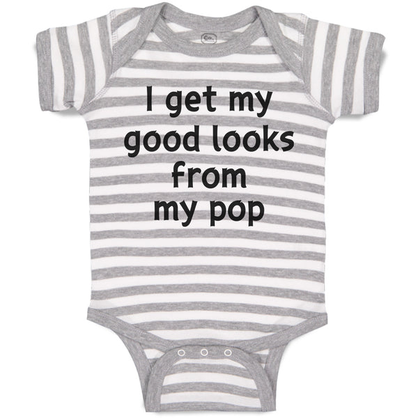 Baby Clothes I Get My Good Looks from My Pop Baby Bodysuits Boy & Girl Cotton