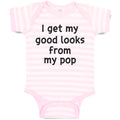 Baby Clothes I Get My Good Looks from My Pop Baby Bodysuits Boy & Girl Cotton