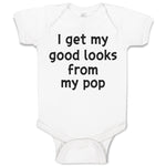 Baby Clothes I Get My Good Looks from My Pop Baby Bodysuits Boy & Girl Cotton