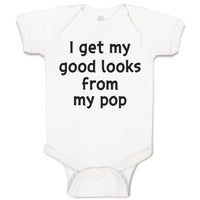 Baby Clothes I Get My Good Looks from My Pop Baby Bodysuits Boy & Girl Cotton