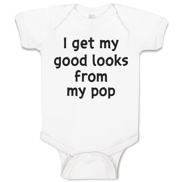 Baby Clothes I Get My Good Looks from My Pop Baby Bodysuits Boy & Girl Cotton