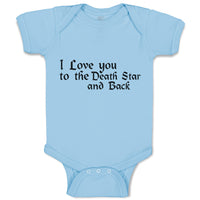 Baby Clothes I Love You to The Death Star and Back Baby Bodysuits Cotton