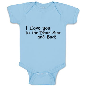 Baby Clothes I Love You to The Death Star and Back Baby Bodysuits Cotton