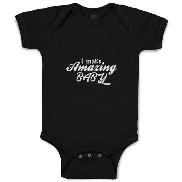 Baby Clothes I Make Amazing Baby Motivational and Inspiring Baby Bodysuits