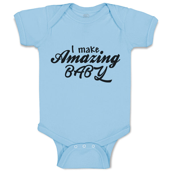 Baby Clothes I Make Amazing Baby Motivational and Inspiring Baby Bodysuits
