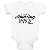 Baby Clothes I Make Amazing Baby Motivational and Inspiring Baby Bodysuits