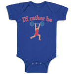 Baby Clothes I'D Rather Be Person Weightlifting Sport Workout Baby Bodysuits