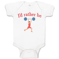 Baby Clothes I'D Rather Be Person Weightlifting Sport Workout Baby Bodysuits