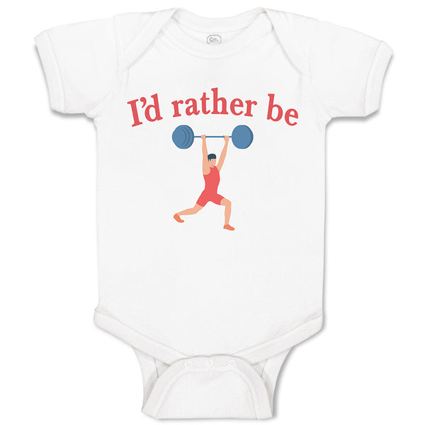 Baby Clothes I'D Rather Be Person Weightlifting Sport Workout Baby Bodysuits