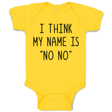 Baby Clothes I Think My Name Is ''No No'' Baby Bodysuits Boy & Girl Cotton