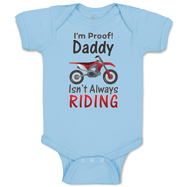 Baby Clothes I'M Proof! Daddy Isn'T Always Riding Along with Motorcycle Cotton