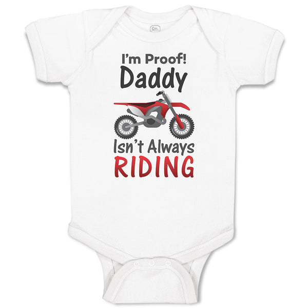 Baby Clothes I'M Proof! Daddy Isn'T Always Riding Along with Motorcycle Cotton