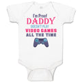 Baby Clothes I'M Proof Daddy Doesn'T Play Video Games All The Time Cotton