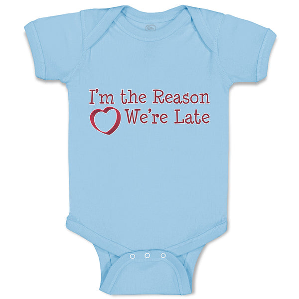 Baby Clothes I'M The Reason We'Re Late with Heart Baby Bodysuits Cotton