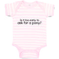 Baby Clothes Is It Too Early to Ask for A Pony Baby Bodysuits Boy & Girl Cotton