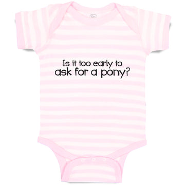 Baby Clothes Is It Too Early to Ask for A Pony Baby Bodysuits Boy & Girl Cotton