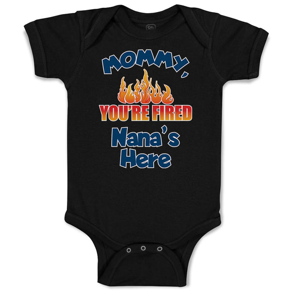 Mommy, You'Re Fired Nana's Here Burning Flame