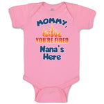 Baby Clothes Mommy, You'Re Fired Nana's Here Burning Flame Baby Bodysuits Cotton