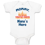 Baby Clothes Mommy, You'Re Fired Nana's Here Burning Flame Baby Bodysuits Cotton