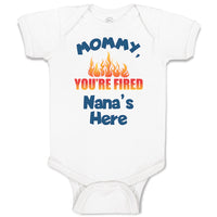 Baby Clothes Mommy, You'Re Fired Nana's Here Burning Flame Baby Bodysuits Cotton