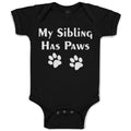 Baby Clothes My Sibling Has Paws Pet Animal Dog Humour Baby Bodysuits Cotton