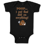 Baby Clothes Poop I Put That Shit on Everything! Funny Baby Bodysuits Cotton