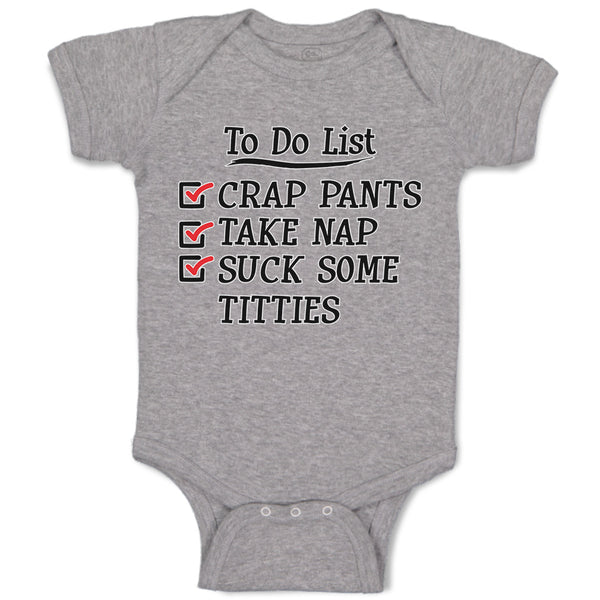 Baby Clothes To Do List Crap Pants Take Nap Suck Some Titties Baby Bodysuits