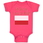 Baby Clothes I'M Cute, I Must Be Polish! Poland National Flag Central Europe