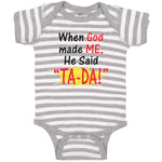 When God Made Me He Said ''Ta-Da!''