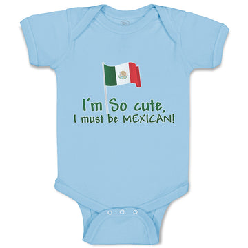 Baby Clothes I'M Cute, I Must Be Mexican National Flag Usa Baby Bodysuits Cotton