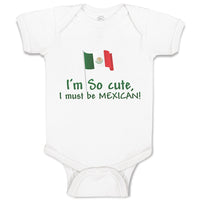 Baby Clothes I'M Cute, I Must Be Mexican National Flag Usa Baby Bodysuits Cotton