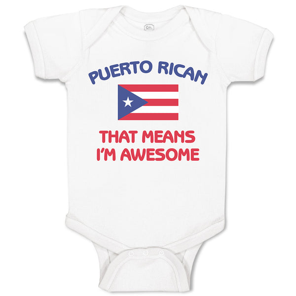 Baby Clothes American National Flag of Puerto Rican That Means I'M Awesome