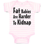 Baby Clothes Fat Babies Are Harder to Kidnap Baby Bodysuits Boy & Girl Cotton