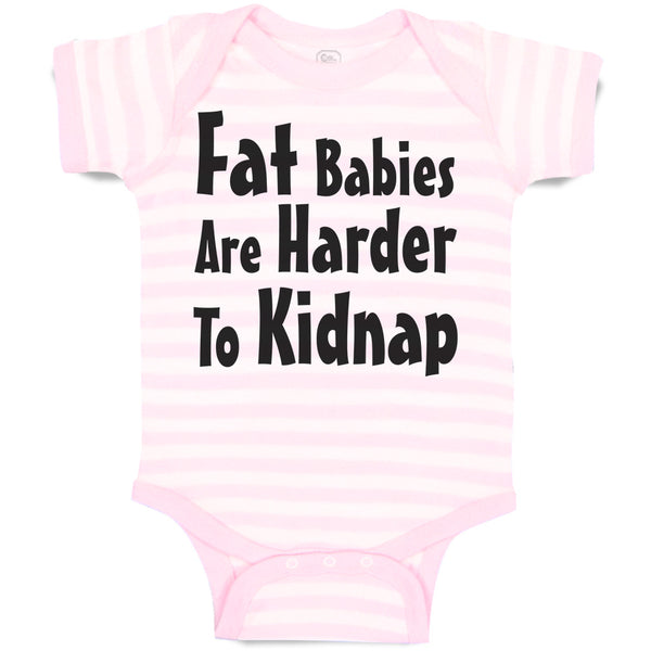 Baby Clothes Fat Babies Are Harder to Kidnap Baby Bodysuits Boy & Girl Cotton
