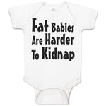 Baby Clothes Fat Babies Are Harder to Kidnap Baby Bodysuits Boy & Girl Cotton