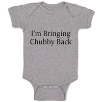 Baby Clothes I'M Bringing Chubby Back Baby Bodysuits Boy & Girl Cotton