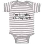 Baby Clothes I'M Bringing Chubby Back Baby Bodysuits Boy & Girl Cotton