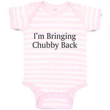 Baby Clothes I'M Bringing Chubby Back Baby Bodysuits Boy & Girl Cotton