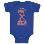 Baby Clothes I'M Proof! Daddy Isn'T Always in The Garage with Tools Cotton
