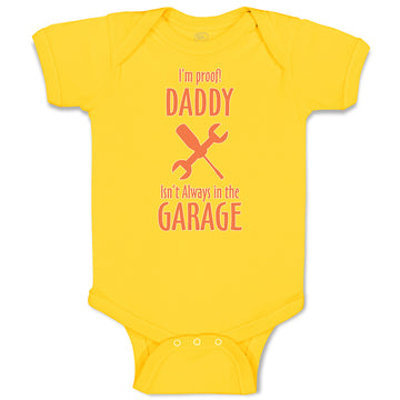 Baby Clothes I'M Proof! Daddy Isn'T Always in The Garage with Tools Cotton