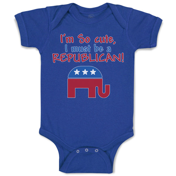 Baby Clothes I'M Cute, I Must Be A Republican! Baby Bodysuits Boy & Girl Cotton