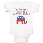 Baby Clothes I'M Cute, I Must Be A Republican! Baby Bodysuits Boy & Girl Cotton