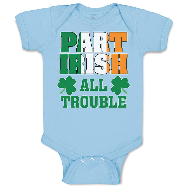 Baby Clothes Part Irish All Trouble with Shamrock Leaf Baby Bodysuits Cotton