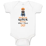 Baby Clothes Who Needs Super Heroes When I Have Dad! Baby Bodysuits Cotton