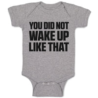Baby Clothes You Did Not Wake up like That Baby Bodysuits Boy & Girl Cotton