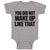 Baby Clothes You Did Not Wake up like That Baby Bodysuits Boy & Girl Cotton