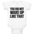 Baby Clothes You Did Not Wake up like That Baby Bodysuits Boy & Girl Cotton